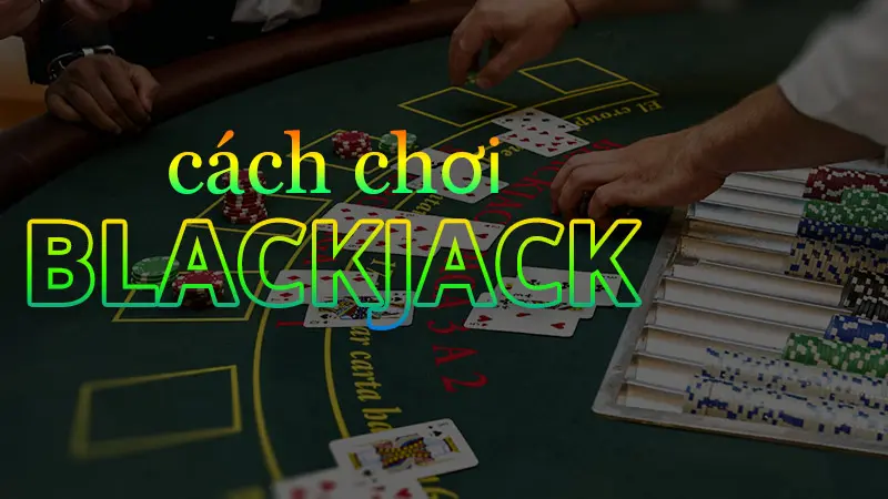 Cách chơi Blackjack M88 chuẩn cho người mới bắt đầu